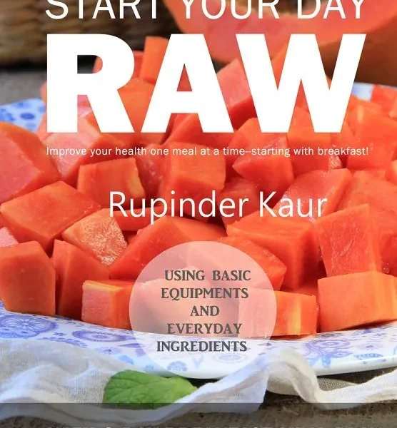 Start Your Day Raw by Rupinder Kaur